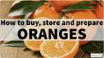 how to buy, store, and prepare oranges
