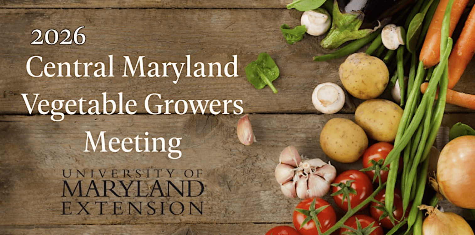 2026 Central Maryland Vegetable Growers Meeting - January 21, 2026.